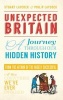 Unexpected Britain - A Journey Through Our Hidden History (Paperback) - Stuart Laycock Photo