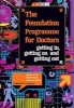 The Foundation Programme for Doctors - Getting in, Getting on and Getting Out (Paperback, 1 New Ed) - Ferras Alwan Photo