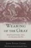 Weaning of the Gray - Being Personal Portraits, Scenes and Adventures of the War (Paperback, Louisiana pbk. ed) - John Esten Cooke Photo