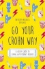 Go Your Crohn Way - A Gutsy Guide to Living with Crohn's Disease (Paperback) - Kathleen Nicholls Photo