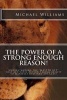 The Power of a Strong Enough Reason! - Understanding the ? Master Key ? That Activates, ?Action Taking Ability ? to Manifest Destined Success! (Paperback) - Michael A Williams Photo