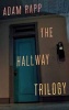 The Hallway Trilogy (Paperback) - Adam Rapp Photo