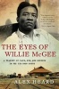 The Eyes of Willie McGee - A Tragedy of Race, Sex, and Secrets in the Jim Crow South (Paperback) - Alex Heard Photo