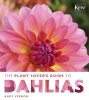 The Plant Lover's Guide to Dahlias (Hardcover) - Andy Vernon Photo