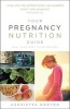 Your Pregnancy Nutrition Guide - What to Eat When You're Pregnant (Paperback) - Henrietta Norton Photo