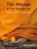 Thai Massage & Thai Healing Arts - Practice, Culture and Spirituality (Paperback) - Bob Haddad Photo