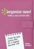 Organize Now! Think and Live Clutter Free - A Week-by-Week Action Plan for a Happier, Healthier Life (Spiral bound) - Jennifer Ford Berry Photo