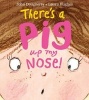 There's a Pig Up My Nose! (Paperback) - John Dougherty Photo