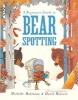 A Beginner's Guide to Bear Spotting (Hardcover) - Michelle Robinson Photo