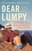 Dear Lumpy - Letters to a Disobedient Daughter (Paperback) - Louise Mortimer Photo