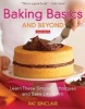 Baking Basics and Beyond - Learn These Simple Techniques and Bake Like a Pro (Paperback, 2 Rev Ed) - Pat Sinclair Photo