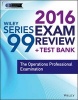 Wiley Series 99 Exam Review 2016 + Test Bank - The Operations Professional Examination (Paperback) - Securities Institute of America Photo