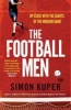 The Football Men - Up Close with the Giants of the Modern Game (Paperback) - Simon Kuper Photo