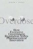 Overdose - How Excessive Government Regulation Stifles Pharmaceutical Innovation (Paperback) - Richard A Epstein Photo