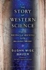 The Story of Western Science - From the Writings of Aristotle to the Big Bang Theory (Hardcover) - Susan Wise Bauer Photo