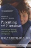 Parenting with Presence - Practices for Raising Conscious, Confident, Caring Kids (Paperback) - Susan Stiffelman Photo