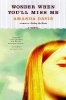 Wonder When You'll Miss Me (Paperback, 1st Perennial ed) - Amanda Davis Photo