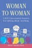 Woman to Woman - 1,000 Conversation Starters for Talking about Anything (Paperback) - Kim Chamberlain Photo