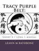 Tracy Purple Belt - Short 2 / Long Manual (Paperback) - Leann M Rathbone Photo