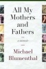 All My Mothers and Fathers - A Memoir (Paperback) - Michael Blumenthal Photo