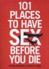 101 Places to Have Sex Before You Die (Paperback) - Marsha Normandy Photo