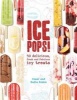 Ice Pops! - 50 Delicious Fresh and Fabulous Icy Treats (Hardcover) - Cesar Roden Photo