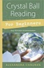 Crystal Ball Reading for Beginners - Easy Divination and Interpretation (Paperback) - Alexandra Chauran Photo