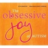 The Obsessive Joy of Autism (Hardcover) - Julia Bascom Photo