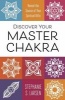 Discover Your Master Chakra - Reveal the Source of Your Spiritual Gifts (Paperback) - Stephanie S Larsen Photo