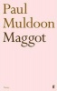 Maggot (Paperback, Main) - Paul Muldoon Photo