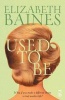 Used to be (Paperback) - Elizabeth Baines Photo