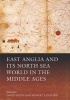 East Anglia and its North Sea World in the Middle Ages (Paperback) - David Bates Photo