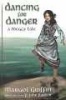 Dancing for Danger - A Meggy Tale (Paperback) - Margot Griffin Photo