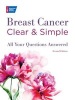 Breast Cancer Clear & Simple - All of Your Questions Answered (Paperback, 2nd Revised edition) - American Cancer Society Photo