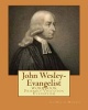 John Wesley-Evangelist - Workbook Friendly Visition Evangelism (Paperback) - Le David Morris Photo