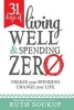 31 Days of Living Well and Spending Zero - Freeze Your Spending. Change Your Life. (Paperback) - Ruth Soukup Photo