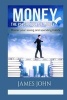 Money, the Psychology of Money - Master Your Saving and Spending Habits (Paperback) - James John Photo