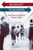 Migrant Teachers - How American Schools Import Labor (Hardcover) - Lora Bartlett Photo