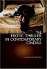 The Erotic Thriller in Contemporary Cinema (Paperback) - Linda Ruth Williams Photo