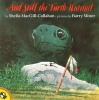 And Still the Turtle Watched (Paperback) - Sheila MacGill Callahan Photo