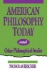 American Philosophy Today - And Other Psychological Studies (Paperback) - Nicholas Rescher Photo