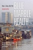 Blue Marble Health - An Innovative Plan to Fight Diseases of the Poor Amid Wealth (Paperback) - Peter J Hotez Photo