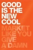 Good is the New Cool - Market Like You Give a Damn (Hardcover) - Bobby Jones Photo