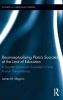 Reconceptualizing Plato's Socrates at the Limit of Education - A Socratic Curriculum Grounded in Finite Human Transcendence (Hardcover) - James M Magrini Photo