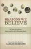 Reasons We Believe - 50 Lines of Evidence That Confirm the Christian Faith (Paperback) - Nathan Busenitz Photo