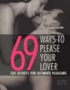 69 Ways to Please Your Lover - Sex Secrets for Ultimate Pleasure (Paperback, New edition) - Nicole Bailey Photo