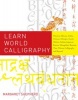 Learn World Calligraphy - Discover African, Arabic, Chinese, Ethiopic, Greek, Hebrew, Indian, Japanese, Korean, Mongolian, Russian, Thai, Tibetan Calligraphy, and Beyond (Paperback) - Margaret Shepherd Photo