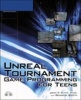 Unreal Tournament Game Programming for Teens (Paperback, International edition) - John Flynt Photo