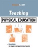 Teaching Physical Education: A Handbook for Primary and Secondary School Teachers (Paperback) - Richard Bailey Photo