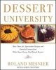 Dessert University - More Than 300 Spectacular Recipes and Essential Lessons from White House Pastry Chef  (Paperback) - Roland Mesnier Photo